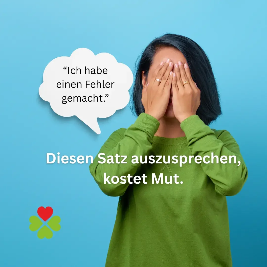 Frau im grünen Pullover verdeckt ihr Gesicht mit den Händen, Sprechblase „Ich habe einen Fehler gemacht.“, Text „Diesen Satz auszusprechen, kostet Mut“